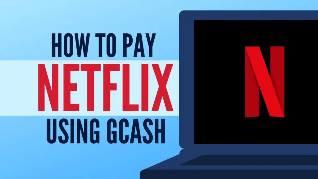 How To Pay Netflix Using GCash (With or Without Card) FilipiKnow